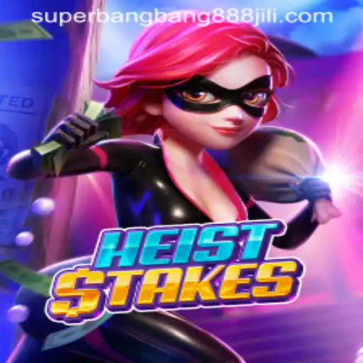 HeistStakes: The Ultimate Adventure Game Featuring SuperBangBang888