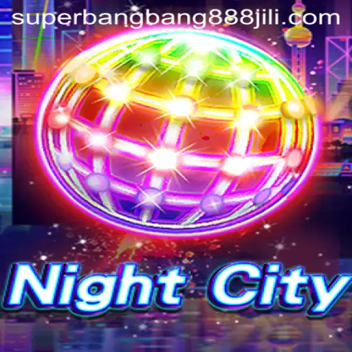 Discover the Thrilling World of NightCity and the SuperBangBang888 Challenge